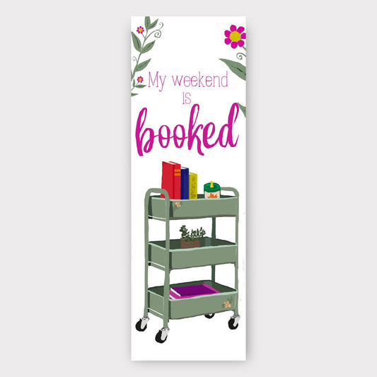 My Weekend is Booked Bookmark