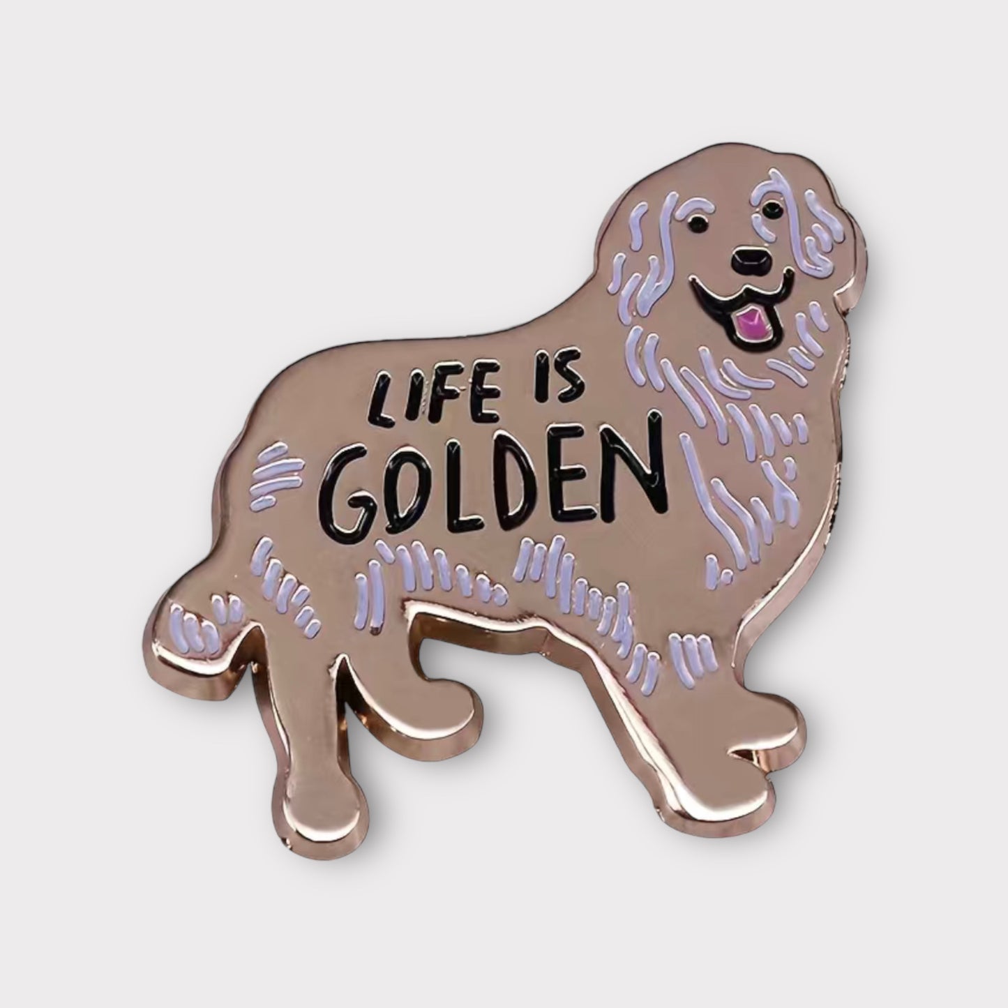 Life is Golden pin